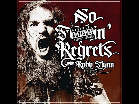 N F'n Regrets Podcast w/ Robb Flynn debuts Wed Dec 11th