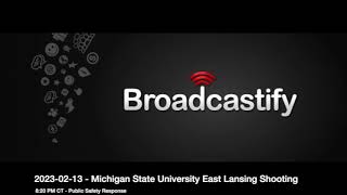 2023-02-13 Michigan State Shooting Public Safety Response Audio