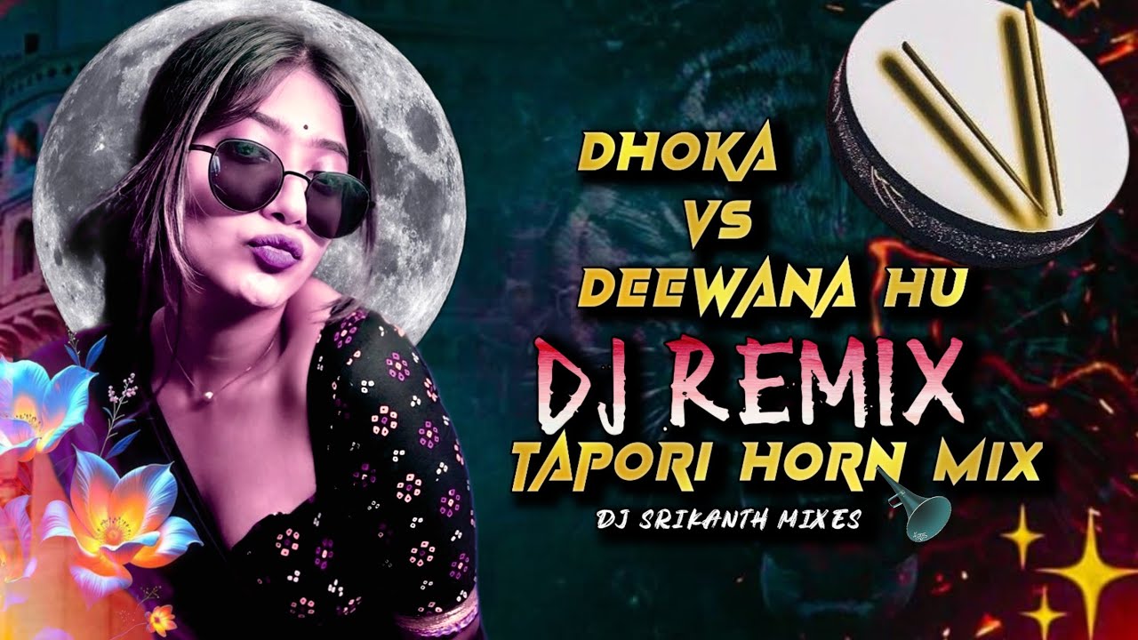 Dhoka (vs) deewana hu_ DJ Remix Tapori_Horn mix_New gondi song 2026_DJSrikanthMIXes#newgondisong2025