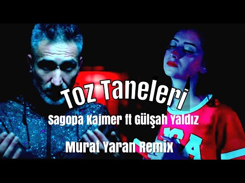 Sagopa Kajmer ft Gülşah Yaldız - Toz Taneleri  ( Murat Yaran Remix ) 2022