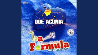 Video thumbnail of "La Fórmula Marimba Orquesta - Que Agonia. Música de Guatemala para los Latinos (Cumbia)"