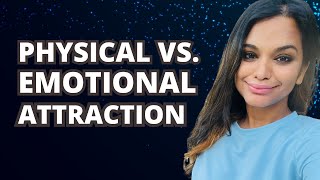 The difference between physical attraction and emotional attraction and why EA is the FOUNDATION