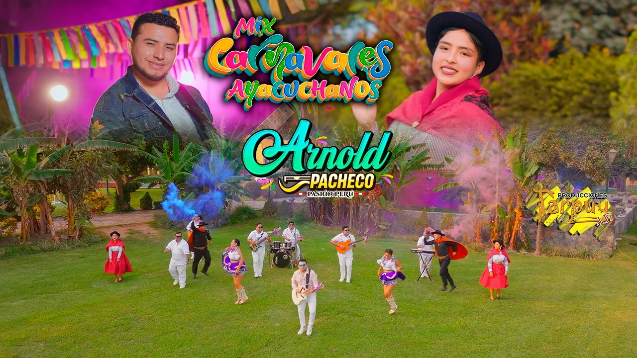 Arnold Pacheco - mix carnavales ayacuchanos - vídeo oficial 4k Tarpuy Producciones 2026