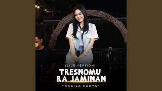 Tresnomu Ra Jaminan (Live)
