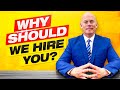 WHY SHOULD WE HIRE YOU? (The BEST ANSWER to this DIFFICULT Interview Question!)