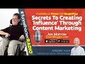 Jon Morrow, Secrets To Creating 'Influence' Through Content Marketing