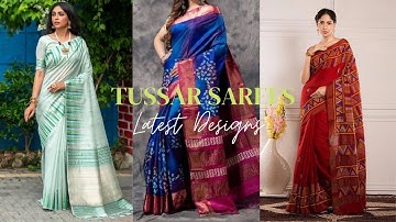 Tussar Silk Sarees / Latest Designs 2022