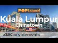 Walking in KUALA LUMPUR / Malaysia 🇲🇾- Chinatown and around - 4K 60fps (UHD)