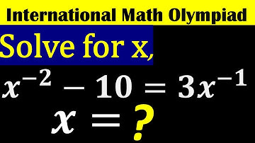 Nice Math Olympiad Question| Learn how to solve this tricky equation Quickly  x^-2-10=3 x^-1