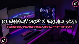 Download lagu DJ ENAKEUN DROP X TERLALU SADIS ( Slowed   Reverb )🎧🎧