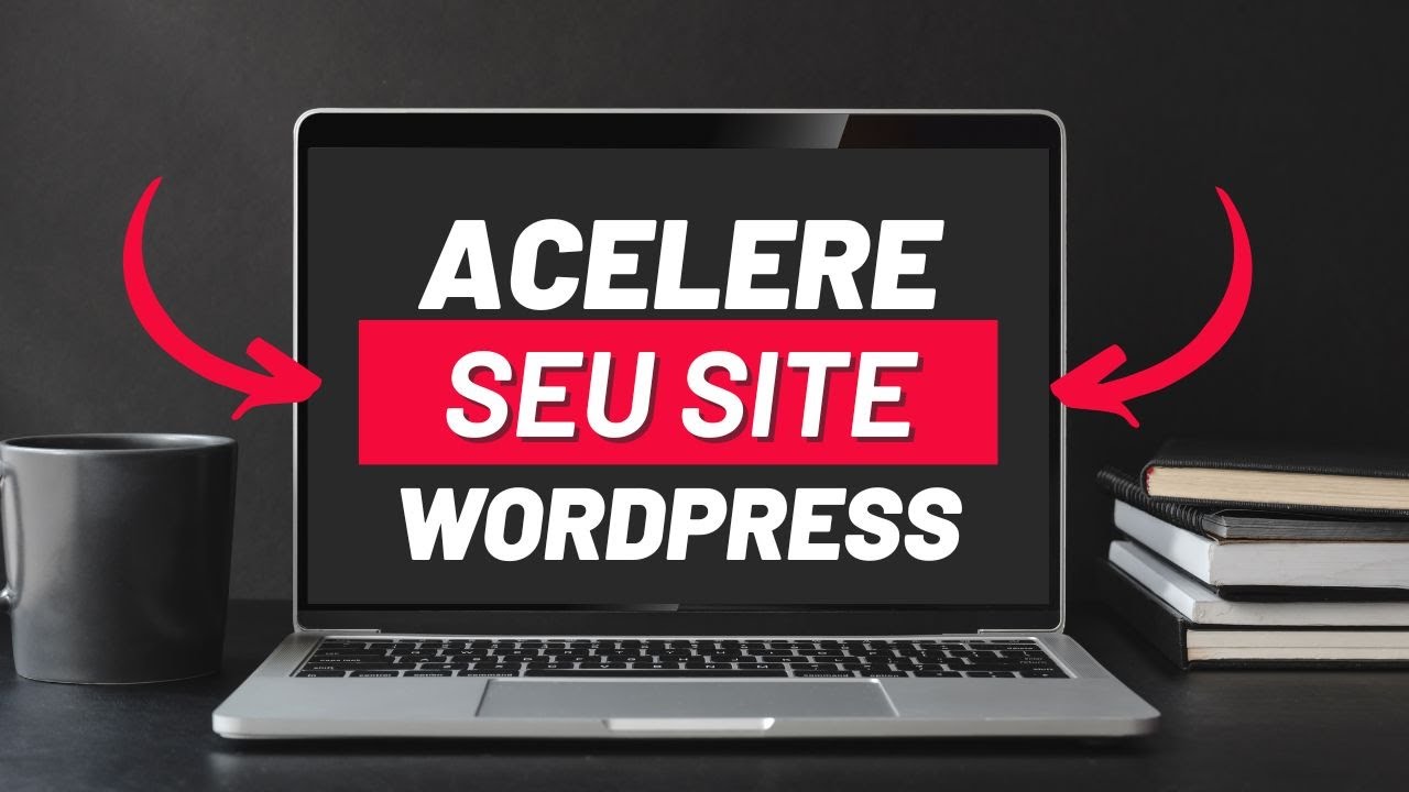 Como acelerar seu Site Wordpress de verdade. (Consiga a nota máxima no ...