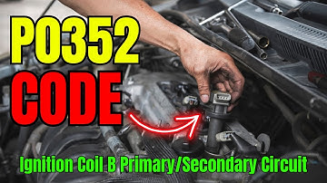 P0352 Code: Ignition Coil B Primary/Secondary Circuit ||