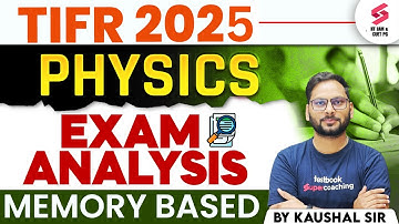 TIFR 2025 Paper Analysis | TIFR 2025 Memory Based Solution Analysis Physics | TIFR 2025| Kaushal Sir