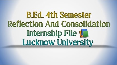 Reflection And Consolidation📙File In Hindi B.Ed.4th Semester#internshipfile📚#lucknowuniversity#viral