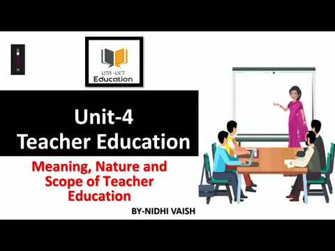 Unit-4 Teacher Education | Scope, Vision, Structure, Nature, Curriculum