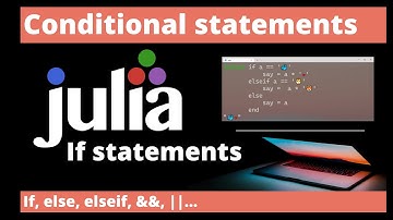 Conditionals in Julia (if...else...) -Learn Julia 13/n-