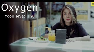 Video thumbnail of "OXYGEN-Min Thant & Yoon Myat Thu(Official New MTV Song)မင္းသန့္&ယြန္းျမတ္သူ"