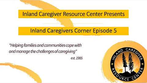 Inland Caregivers Corner EP 5