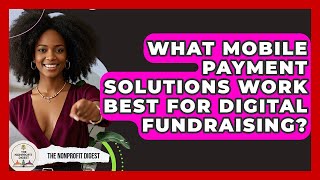 What Mobile Payment Solutions Work Best for Digital Fundraising | The Nonprofit Digest
