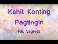 Kahit Konting Pagtingin ... Ric Segreto ( Requested )