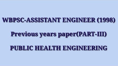 WBPSC-ASSISTANT ENGINEER (1998)|| Previous years paper(PART-III)|| PUBLIC HEALTH ENGINEERING