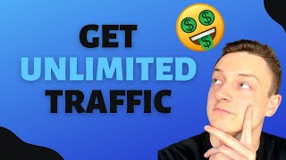 How to Get UNLIMITED REAL TRAFFIC!