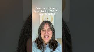 Peace in the Abyss - Tarot Reading 11/6/23 - Your Daily TLC #tarot #tarotreading #spirituality