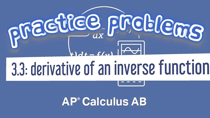 AP Calculus AB 3.3 Differentiating Inverse Functions Properties