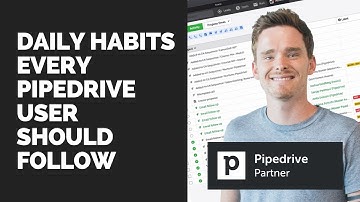 Daily habits every Pipedrive user should follow (Video #28)