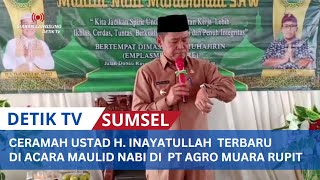 Ceramah Ustad Inayatullah Terbaru 2023 @detiktv_sumsel