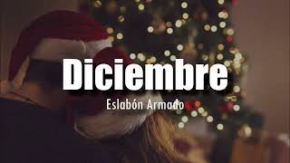 Diciembre -  Eslabón Armado [LETRA]