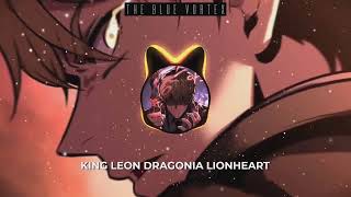 King Leon Dragonia Lionheart Too Late Feat Brogs Mmv 
