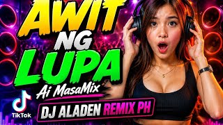 Awit ng lupa ai MasaMix DJ Aladen remix Ph
