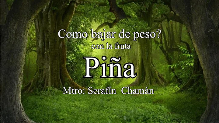 como bajar de peso con la fruta pia !! Mtro : serafn chaman !!