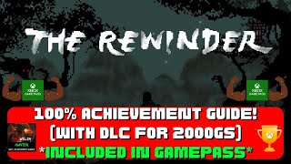 The Rewinder - 100% Achievement Guide! (WITH DLC for 2000GS) *Included In Gamepass*