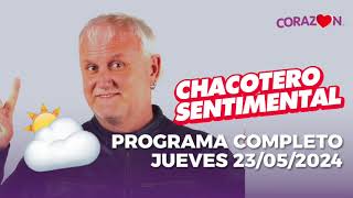 Chacotero Sentimental: Programa completo jueves 23/05/2024