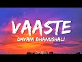 Vaaste (LYRICS) | Dhvani Bhanushali | Nikhil D’souza | Tere Liye Mera Safar Mp3 Song