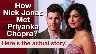 How Nick Jonas Met Priyanka Chopra? Priyanka Chopra & Nick jonas Love Story