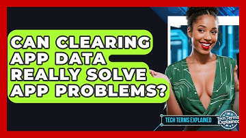 Can Clearing App Data Really Solve App Problems? - Tech Terms Explained