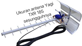Ukuran antena Yagi TXR 185 serta elemen pendukung
