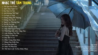 Tối Qua Em Ở Đâu | Liên Khúc Nhạc Trẻ Nghe Đau Lòng Không Thôi