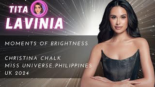 MOMENTS OF BRIGHTNESS | Christina Chalk - Miss Universe Philippines UK 2024