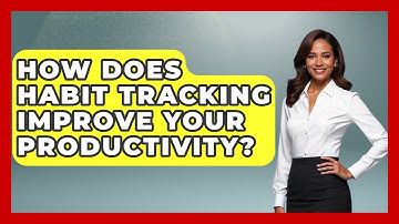 How Does Habit Tracking Improve Your Productivity? | Habit Hacks Hub News