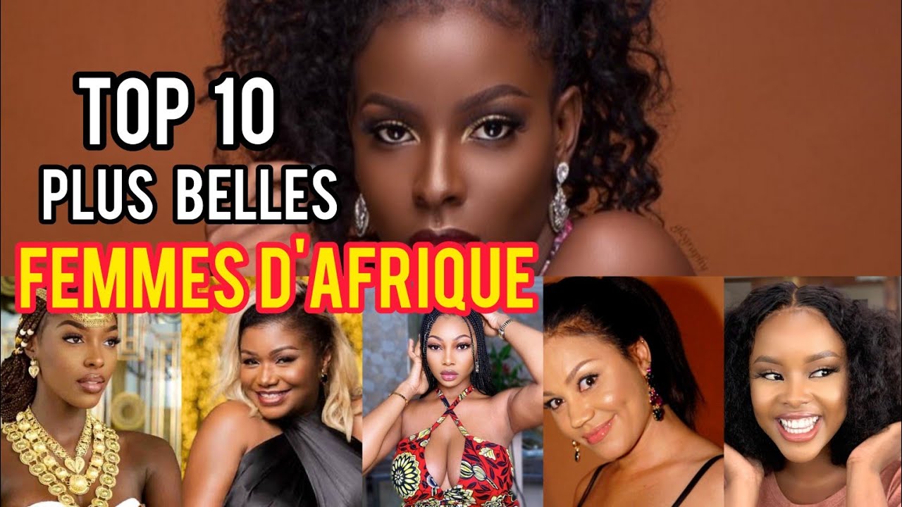 Top 10 des plus belles femmes d’Afrique. - YouTube