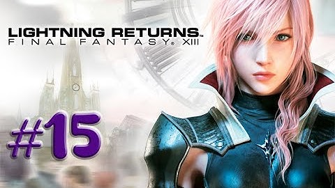Final Fantasy XIII-Lightning Returns,, No Commentary,, Part 15,,Savior Saved,, Full Game Walkthrough