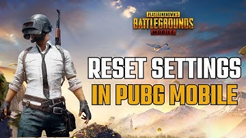 How to Reset Settings on Pubg Mobile 2024?