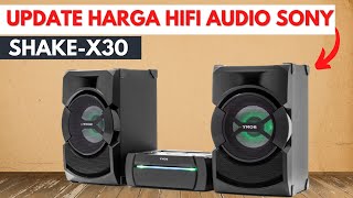 INI DIA UPDATE HARGA TERBARU HIFI AUDIO SONY || SONY SHAKE X30D