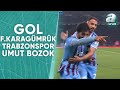 GOL Umut Bozok Fatih Karagümrük 0-4 Trabzonspor Ziraat Türkiye Kupası Yarı Final Rövanş Maçı