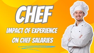 Impact of Experience on Chef Salaries Holy Eats