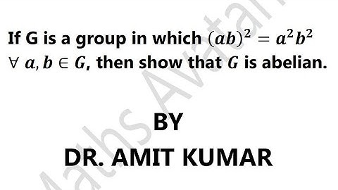 If G is a group in which (ab)^2=a^2b^2 ∀ a,b∈G, then G is abelian.